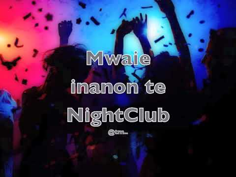 Mwaie Inanon te NightClub by DJ IRAX, P SMART - Kiribati@tm..