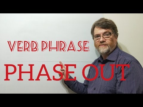 English Tutor Nick P Verb Phrase (183) Phase out