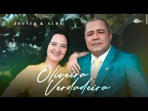 Oliveira Verdadeira - Jhones e Alda / Oficial