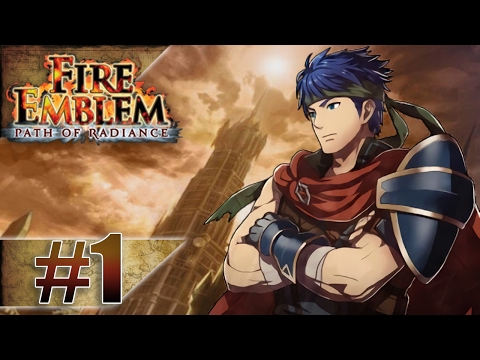 Fire Emblem: Path of Radiance [Blind] #1 - "We Fight for our Friends!"