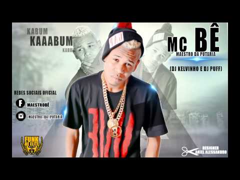 MC BÊ - KABUM (DJ KELVINHO E DJ PUFF ) LANÇAMENTO 2015
