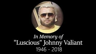WWE 'Luscious' Johnny Valiant Tribute (1946-2018)