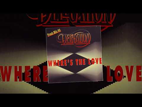 Delegation - Where's The Love (Waitin' For The Love Remix) (1990)