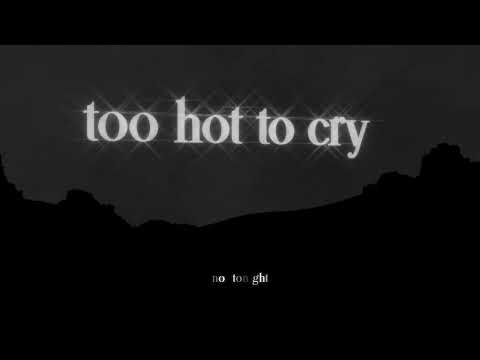 Video thumbnail for too hot to cry