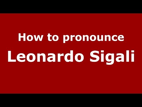 How to pronounce Leonardo Sigali (Spanish/Argentina) - PronounceNames.com