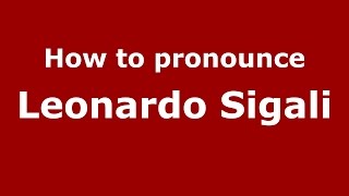 How to pronounce Leonardo Sigali