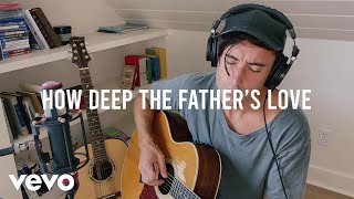Phil Wickham - How Deep The Father’s Love - Songs From Home