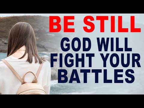 God Will Fight Your Battles if You Just Be Still - Christian Motivation
