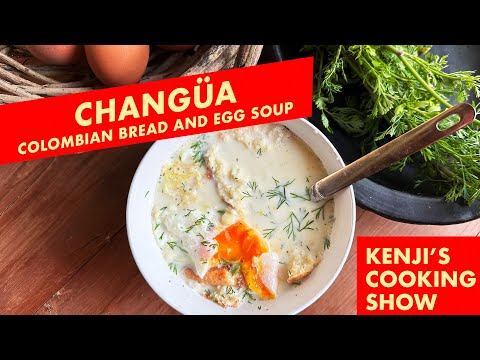 Changüa (Colombian Milk, Egg, and Bread Soup) | Kenji's Cooking Show