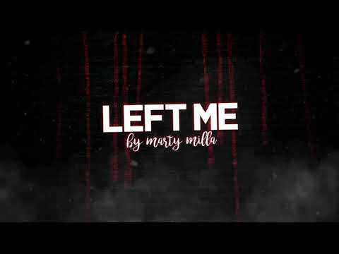 Marty Milla - LEFT ME (Official Lyric Video) | Pa Que Sepas