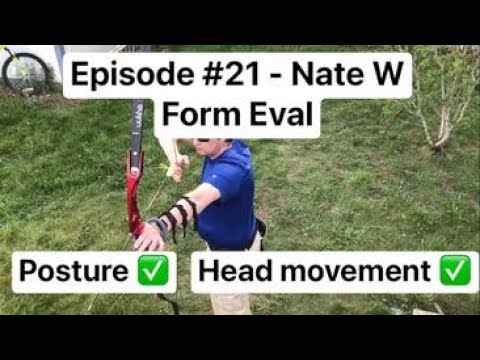 Episode #21 Form Eval - Nate W Barebow Project Listener - Brought to you by www.onemorearrow.com