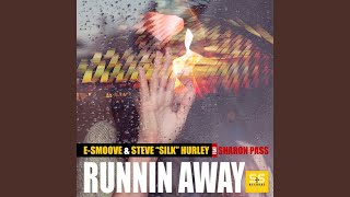 Runnin Away feat. Sharon Pass (Timmy D, Steve Silk Hurley & E Smoove Extended Mix)