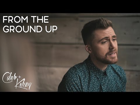 From The Ground Up | Caleb and Kelsey