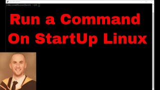 YouTube Thumbnail for How To Run A Command On StartUp in Linux (works on Centos & Ubuntu)