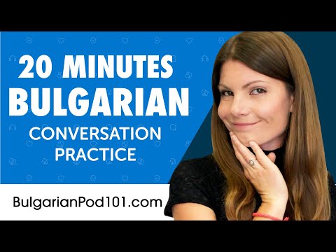 20 Minutes of Bulgarian Conversation Practice for Everyday Life | Do You Speak Bulgarian?