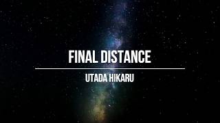 UTADA HIKARU - Final Distance (Lyrics)