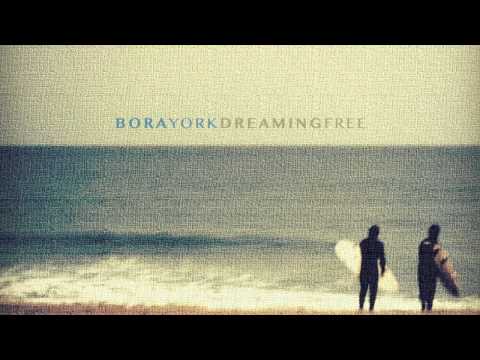 Bora York  |  Dreaming Free