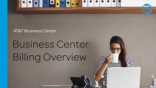 Billing Overview – AT&T Business Center
