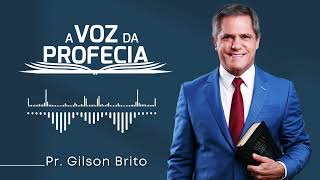 Inconformados IV | A Voz da Profecia com Pr. Gilson Brito