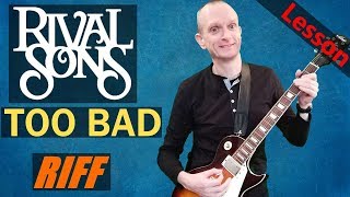 Rival Sons - "Too Bad" guitar lesson - Learn the main riff