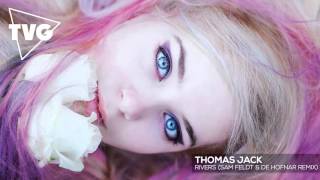 Thomas Jack ft. Nico &amp; Vinz - Rivers (Sam Feldt &amp; De Hofnar Remix)
