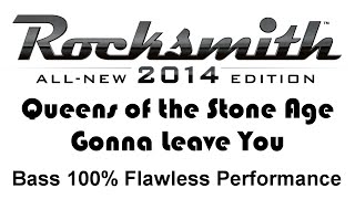 Queens Of The Stone Age &quot;Gonna Leave You&quot; Rocksmith 2014 bass 100 finger