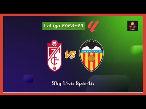 La Liga Heats Up! Granada vs. Valencia | LIVE Scorecard, Chat & Predictions | Sky Live Sport 