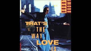 BOBBY BROWN THAT&#39;S THE WAY LOVE IS (ACAPELLA)