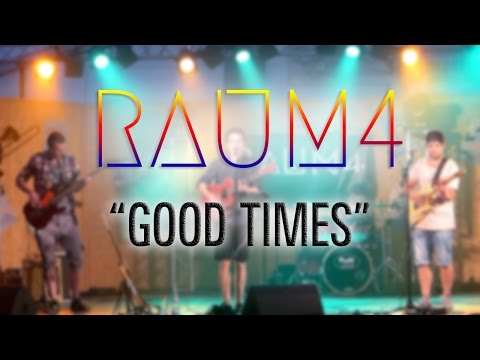 RAUM4 live • "Good Times" • Berger Band Festival 21.05.2016 [HD]