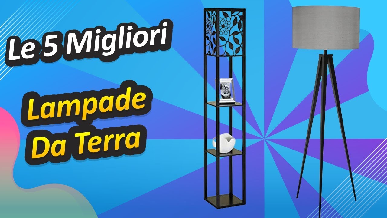 Le 5 Migliori Lampade Da Terra