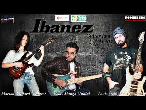 International Ibanez Guitar Jam - Marion Gaillard, Utsav Manga, Louis Montgelas