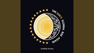 The Sun&#39;s Gonna Rise Again