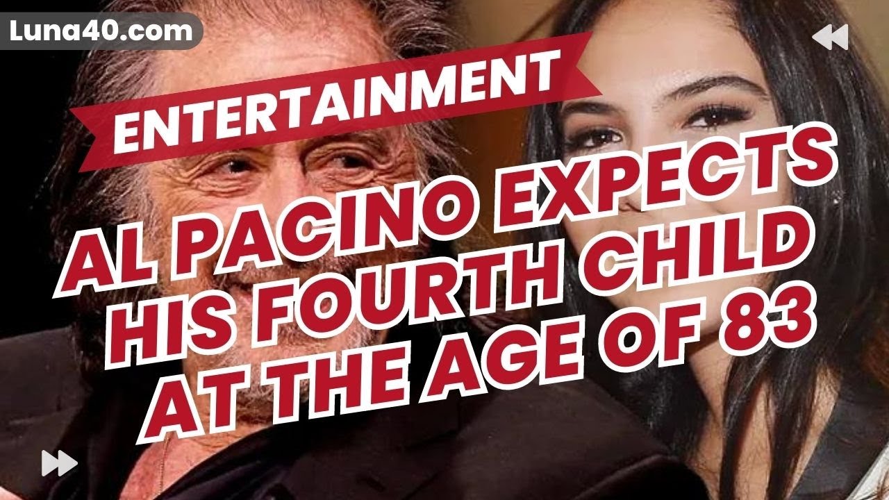 Al Pacino expects his fourth child at 83