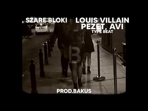 [FREE] LOUIS VILLAIN x PEZET x AVI TYPE BEAT - ''SZARE BLOKI''  prod.BAKUS