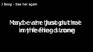 J Boog - See Her Again w/Lyrics