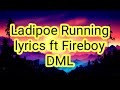 Ladipoe Running Lyrics Ft Fireboy DML Providence Ep