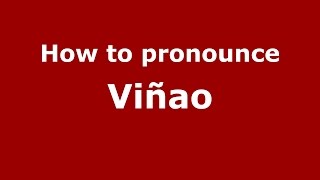 How to pronounce Viñao