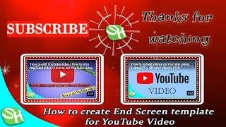 How to create End Screen template for YouTube Video | SH info | YouTube | How to | ⓈⒽ