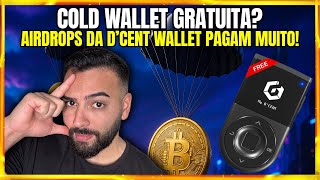 Recebi $80 GRÁTIS com a Dcent Wallet! Cold Wallet praticamente saindo de graça com 12 AIRDROPS!