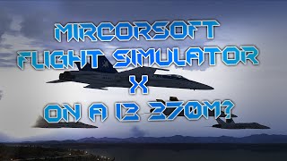 Microsoft Flight Simulator X on i3 370m? (Intel HD GPU, Integrated)