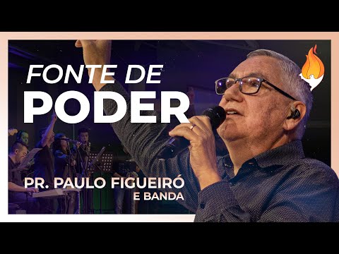 FONTE DE PODER | Pr. Paulo Figueiró e Banda | PROJETO RAÍZES | Ao Vivo