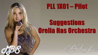 PLL 1X01 – Pilot - Suggestions – Orelia Has Orchestra