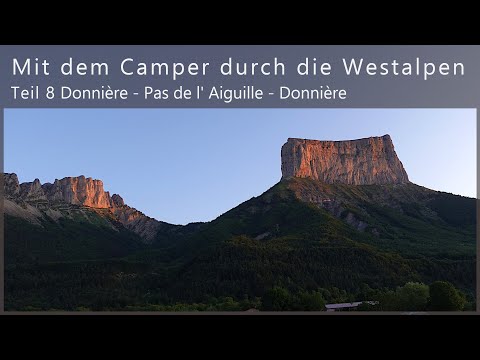 Mit dem Camper durch die Westalpen - Teil 8  Donnière - Pas de l' Aiguille - Donnière