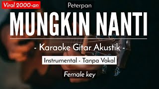 Download lagu Mungkin Nanti (Karaoke Akustik) - Peterpan (HQ Audio) mp3