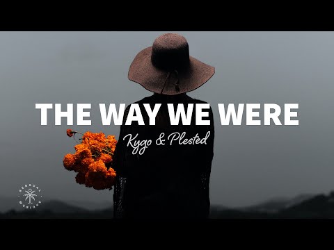 Videoclip de The Way We Were (feat. Plested) — Kygo