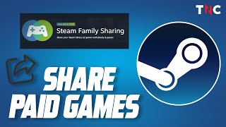 How to Share Games With Friends in Steam