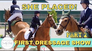 SHE PLACED! FIRST DRESSAGE SHOW: PART 2 | VLOG