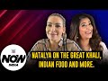 Natalya on Friendship with The Great Khali, Indian Food & More: WWE Now India