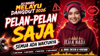 Download lagu SLOW BASS NYENTUH 😭 DJ Remix Dangdut Melayu 2026 – Semua Ada Waktunya mp3