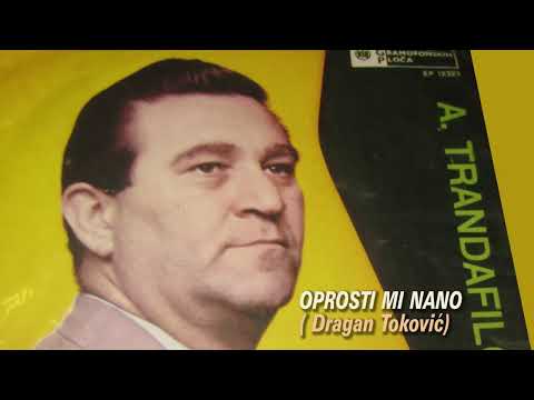 ACA TRANDAFILOVIC /// OPROSTI MI NANO  ( Dragan Tokovic )